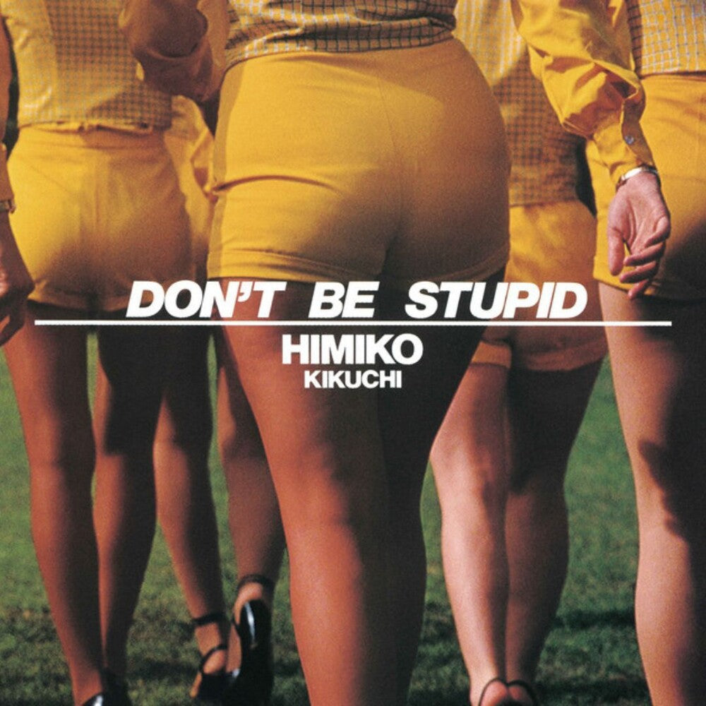 Himiko Kikuchi - Don't Be Stupid LP (Colored, Ylw, Reissue)