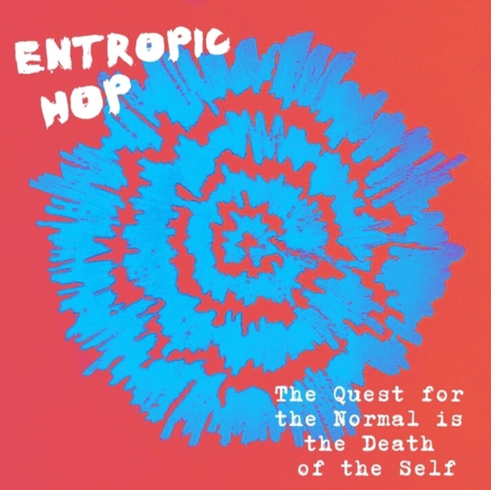 Entropic Hop - Quest for the Normal Is the Death of the Self CD