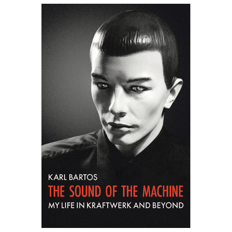 The Sound of the Machine - My Life In Kraftwerk And Beyond: Paperback Book [ vinyl ]