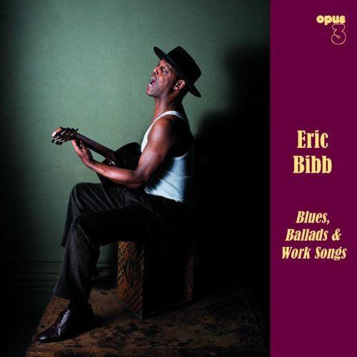 Eric Bibb- Blues, Ballads and Work Songs (Vinyl) [ vinyl ]