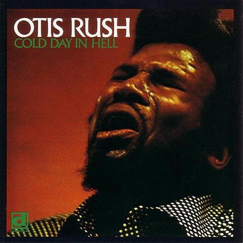 Otis Rush- Cold Day in Hell (Vinyl) [ vinyl ]