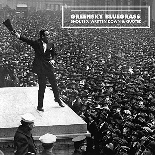 Greensky Bluegrass- Shouted, Written Down And Quoted (Vinyl) [ vinyl ]