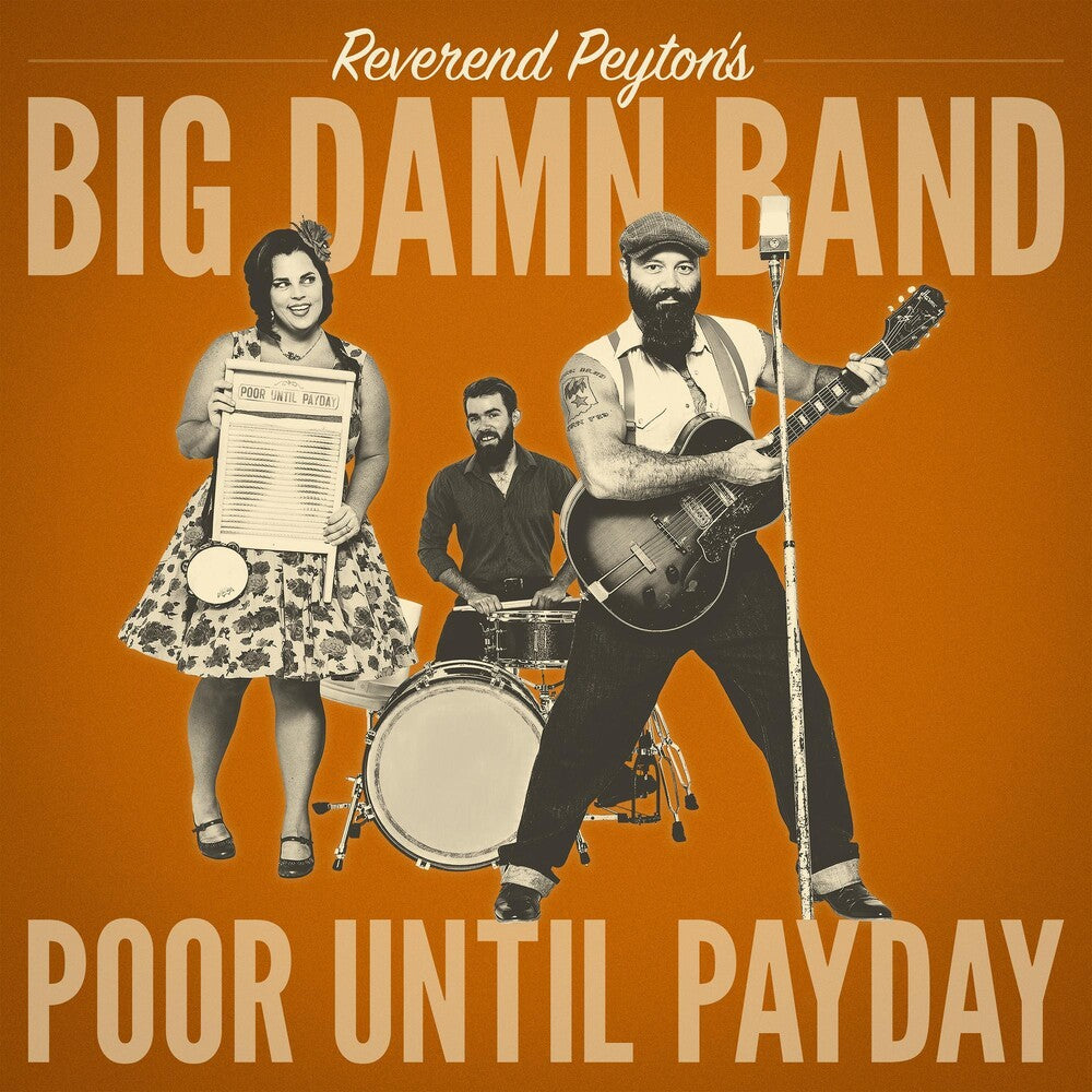 Reverend Peyton's Big Damn Band- Poor Until Payday [LP] (Vinyl) [ vinyl ]