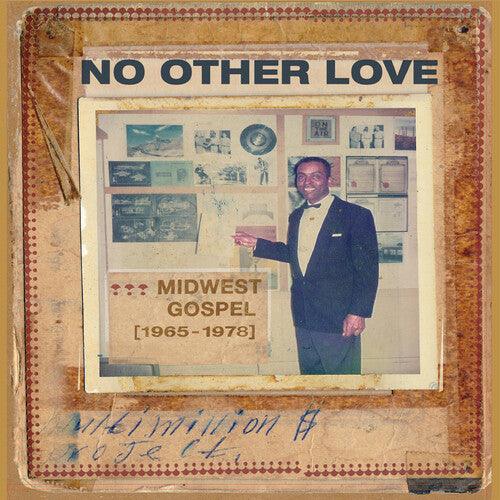 Various Artists- No Other Love: Midwest Gospel (1965-1978) (Various Artists) (Vinyl) [ vinyl ]