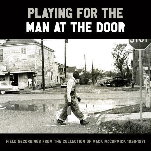 Various- Playing for the Man at the Door: Field Recordings from the Collection of Mack McCormick 58–71 (Vinyl) [ vinyl ]