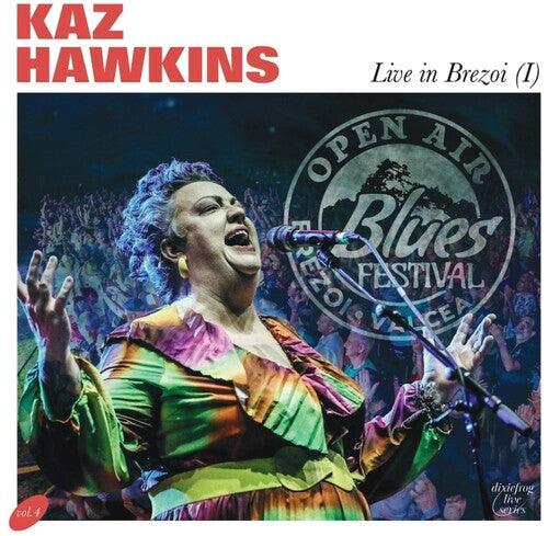 Kaz Hawkins- Live in Brezoi (I) (Vinyl) [ vinyl ]