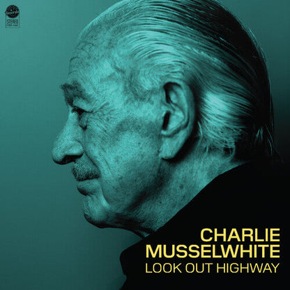 Charlie Musselwhite- Look Out Highway (Vinyl) [ vinyl ]