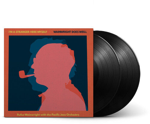 Rufus Wainwright - I'm A Stranger Here Myself: Wainwright Does Weill - Rufus Wainwright With The Pacific Jazz Orchestra 2LP